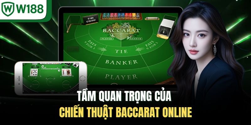 Tầm quan trọng của chiến thuật Baccarat online
